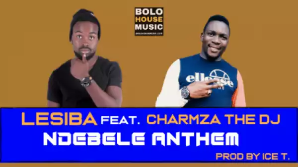 Lesiba - Ndebele Anthem ft. Charmza The DJ